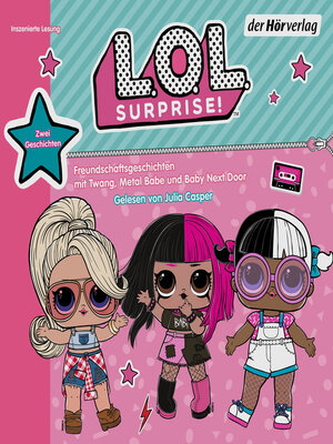 cover image of L.O.L. Surprise--Freundschaftsgeschichten mit Twang, Metal Babe und Baby Next Door